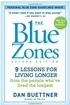 The Blue Zone: Lessons for Living Longer From the People Who've Lived the Longest