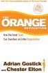 The Orange Revolution: How One Great Team Can Transform an Entire Organization