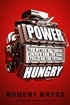 Power Hungry: The Myths of "Green" Energy and the Real Fuels of the Future