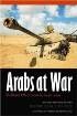Arabs at War: Military Effectiveness, 1948-1991 (Studies in War, Society, and the Military)