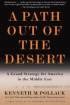 A Path Out of the Desert: A Grand Strategy for America in the Middle East