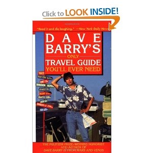 Dave Barry's Only Travel Guide You'll Ever Need