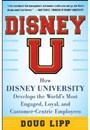 Disney U: How Disney University Develops the World's Most Engaged, Loyal, and Customer-Centric Employees
