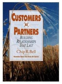 Customers as Partners – Building Relationships That Last