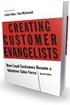 Creating Customer Evangelists: How Loyal Customers Become a Volunteer Salesforce