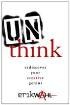 Unthink: Rediscover Your Creative Genius