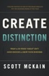 Create Distinction: What to Do When "Great" Isn't Good Enough to Grow Your Business