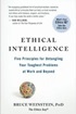 Ethical Intelligence: Five Principles for Untangling Your Toughest Problems at Work and Beyond