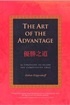The Art of the Advantage: 36 Strategies to Seize the Competitive Edge