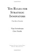 Ten Rules for Strategic Innovators: From Idea to Execution