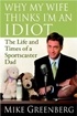 Why My Wife Thinks I'm an Idiot: The Life and Times of a Sportscaster Dad