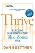 Thrive: Finding Happiness the Blue Zones Way