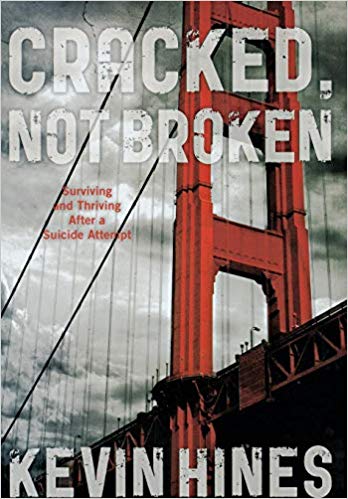 Cracked, Not Broken: Surviving and Thriving After a Suicide Attempt