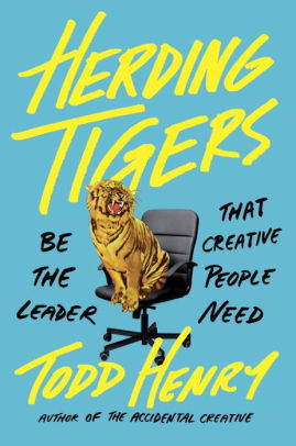 Herding Tigers: Be the Leader That People Need