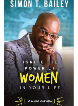 Ignite the Power of Women in Your Life – a Guide for Men