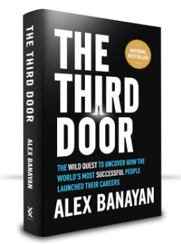 The Third Door: The Wild Quest to Uncover How the World's Most Successful People Launched Their Careers