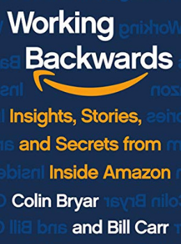 Working Backwards: Insights, Stories, and Secrets from Inside Amazon