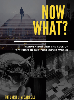 Now What? Reinvention and the Role of Optimism in Our Post Covid World