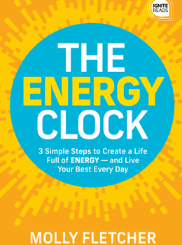 The Energy Clock: 3 Simple Steps to Create a Life Full of ENERGY ― and Live Your Best Every Day