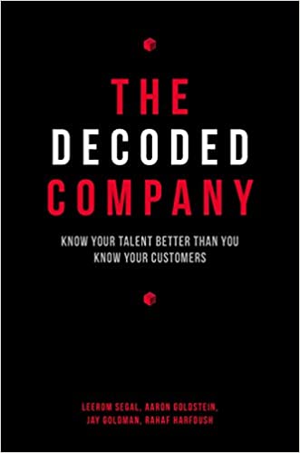 The Decoded Company: Know Your Talent Better Than You Know Your Customers
