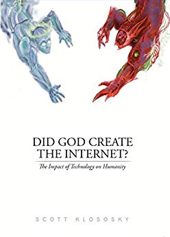 Did God Create the Internet? The Impact of Technology on Humanity