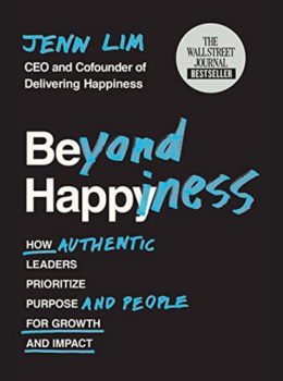 Beyond Happiness: How Authentic Leaders Prioritize Purpose and People for Growth and Impact
