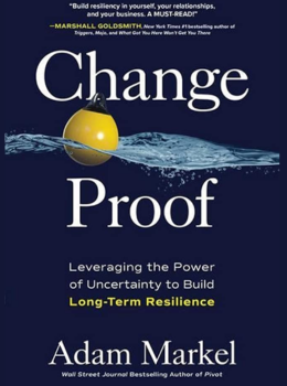 Change Proof: Leveraging the Power of Uncertainty to Build Long-term Resilience