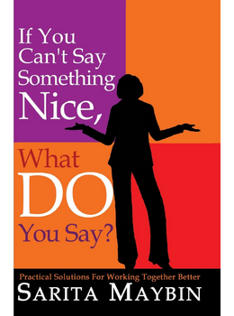 If You Can't Say Something Nice, What DO You Say?