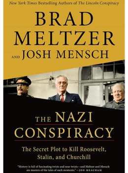 The Nazi Conspiracy: The Secret Plot to Kill Roosevelt, Stalin, and Churchill