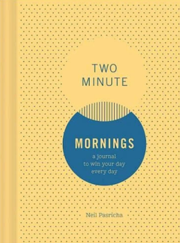 Two Minute Mornings: A Journal to Win Your Day Every Day (Gratitude Journal, Mental Health Journal, Mindfulness Journal, Self-Care Journal)