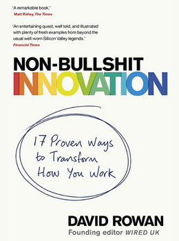 Non-Bullshit Innovation: Radical Ideas from the World’s Smartest Minds