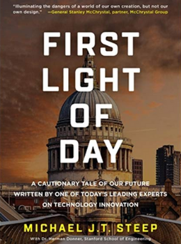 First Light of Day: A cautionary tale of our future written by one today's leading experts on technology innovation