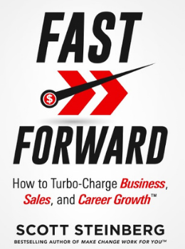 FAST FORWARD: How to Turbo-Charge Business, Sales, and Career Growth