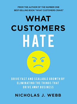 What Customers Hate: Drive Fast and Scalable Growth by Eliminating the Things that Drive Away Business