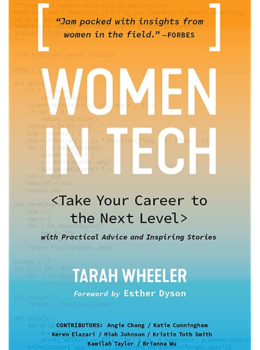 Women in Tech: Take Your Career to the Next Level with Practical Advice and Inspiring Stories