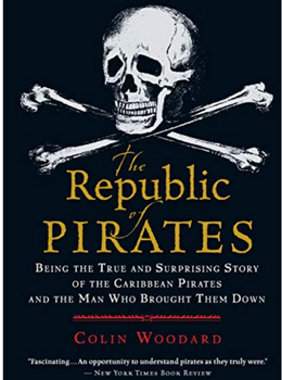 The Republic Of Pirates: Being the True and Surprising Story of the Caribbean Pirates and the Man Who Brought Them Down