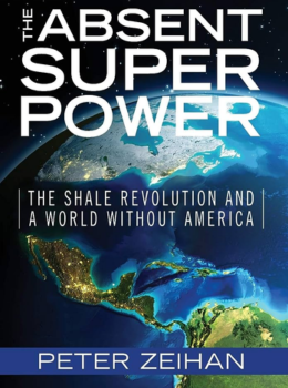 The Absent Superpower: The Shale Revolution and a World Without America