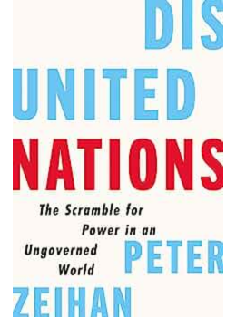 Disunited Nations: The Scramble for Power in an Ungoverned World