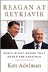 Reagan at Reykjavik: Forty-Eight Hours That Ended the Cold War