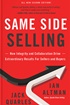 Same Side Selling: A Radical Approach to Break Through Sales Barriers