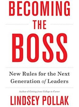BECOMING THE BOSS: NEW RULES FOR THE NEXT GENERATION OF LEADERS