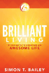 Brilliant Living: 31 Insights to Creating an Awesome Life