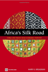 Africa's Silk Road: China and India's New Economic Frontier