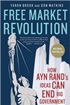 Free Market Revolution: How Ayn Rand's Ideas Can End Big Government