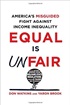 Equal Is Unfair: America's Misguided Fight Against Income Inequality