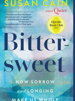 Bittersweet: How Sorrow and Longing Make Us Whole