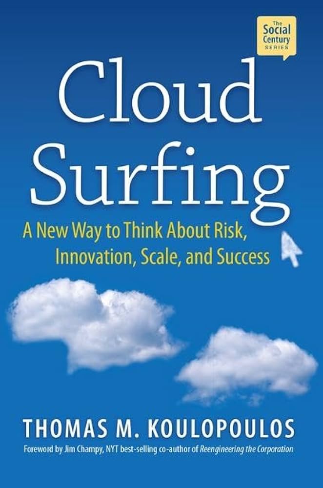 Cloud Surfing: A New Way to Think About Risk, Innovation, Scale and Success