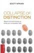 Collapse of Distinction: Stand out and move up while your competition fails