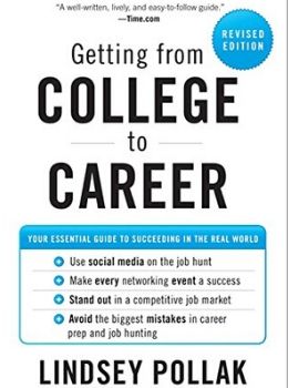 GETTING FROM COLLEGE TO CAREER: REVISED EDITION: YOUR ESSENTIAL GUIDE TO SUCCEEDING IN THE REAL WORLD