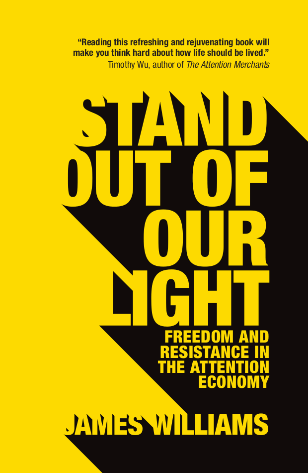 Stand Out of Our Light: Freedom and Resistance in the Attention Economy